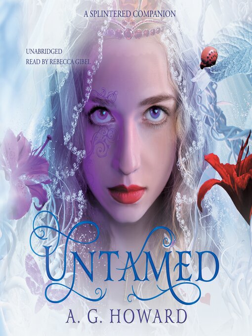 Title details for Untamed by A. G. Howard - Wait list